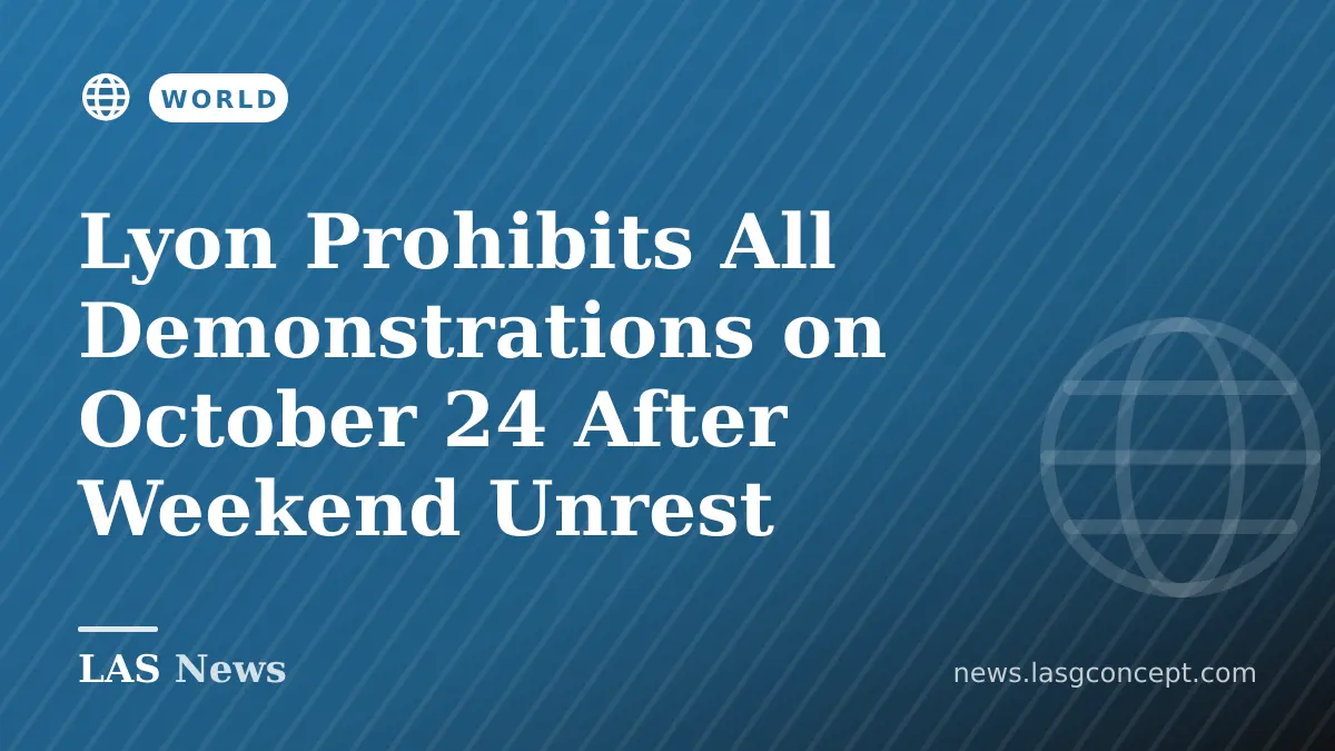 Lyon Prohibits All Demonstrations on October 24 After Weekend Unrest
