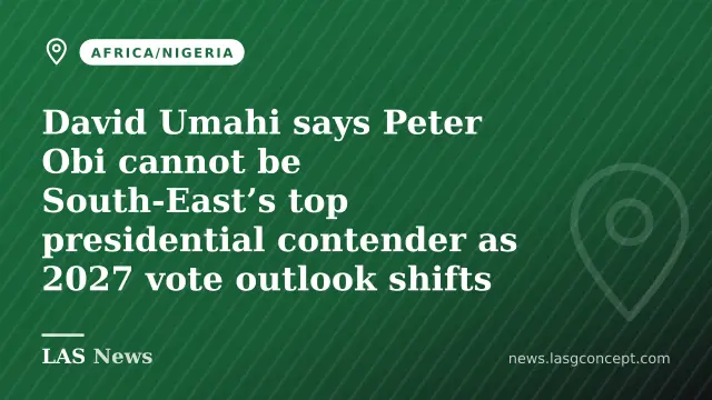David Umahi says Peter Obi cannot be South‑East’s top presidential contender as 2027 vote outlook shifts
