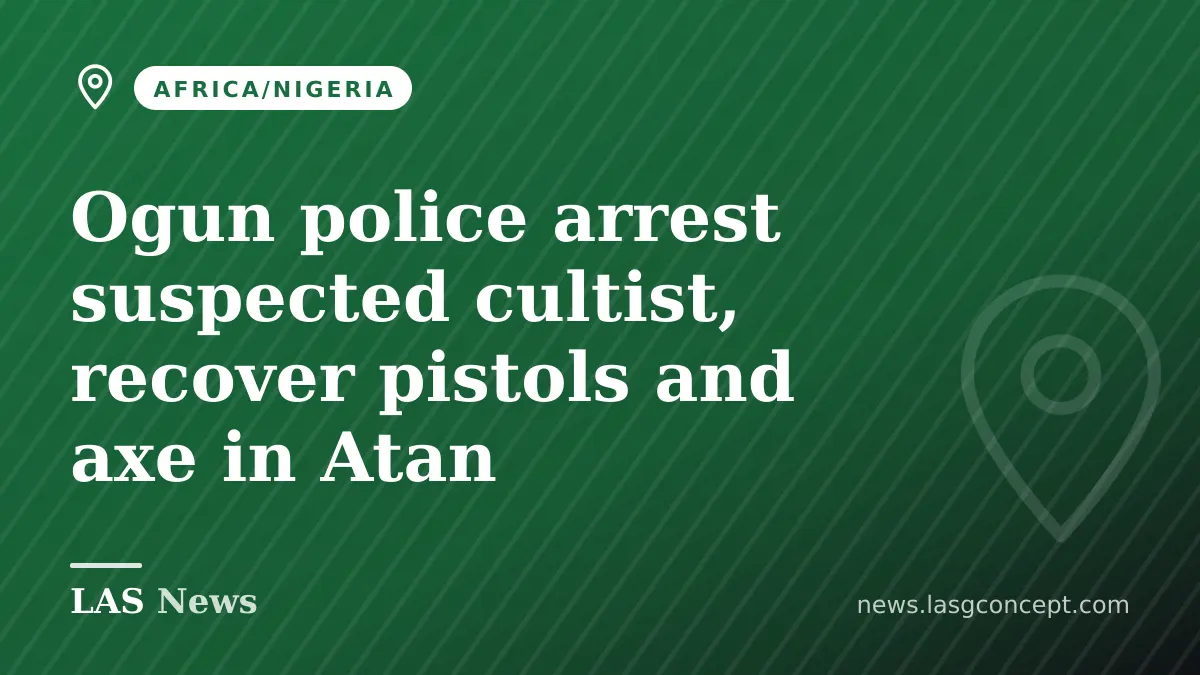 Ogun police arrest suspected cultist, recover pistols and axe in Atan