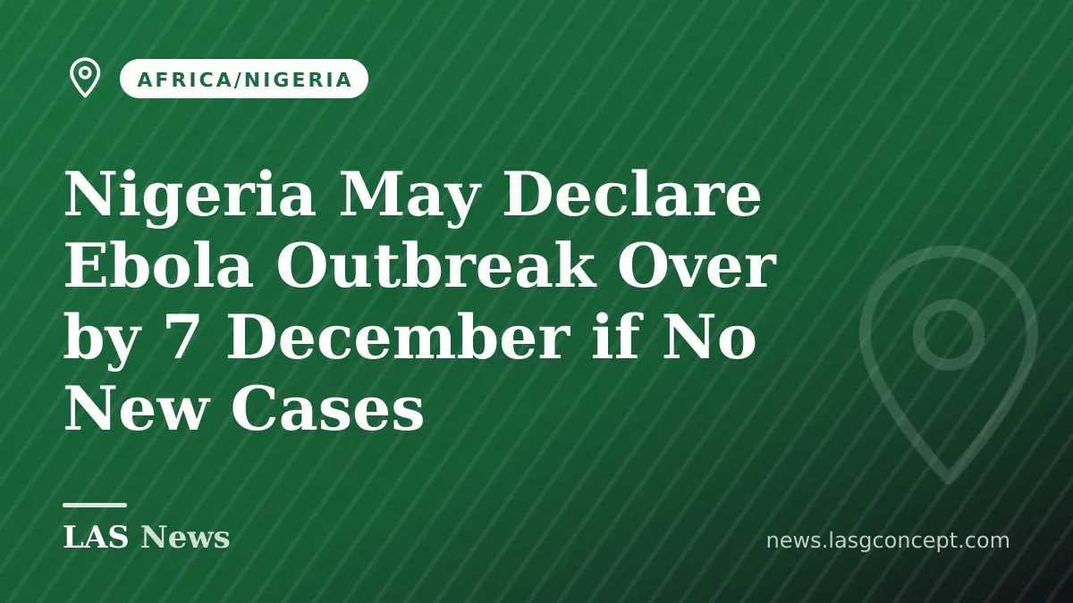 Nigeria May Declare Ebola Outbreak Over by 7 December if No New Cases