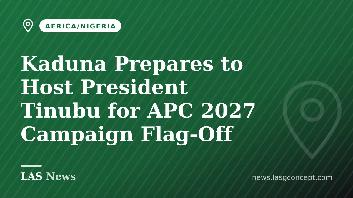 Kaduna Prepares to Host President Tinubu for APC 2027 Campaign Flag‑Off