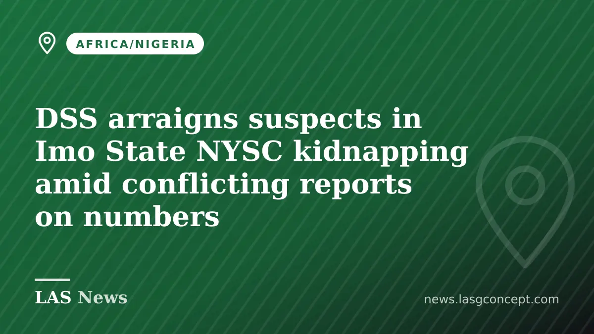 DSS arraigns suspects in Imo State NYSC kidnapping amid conflicting reports on numbers
