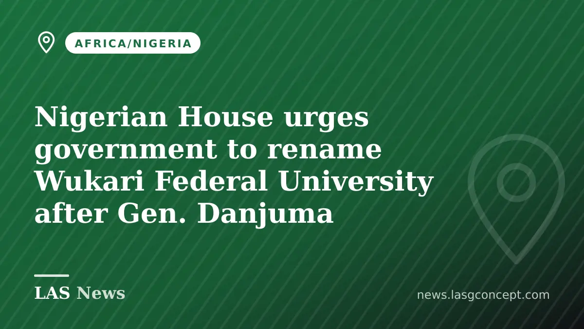 Nigerian House urges government to rename Wukari Federal University after Gen. Danjuma