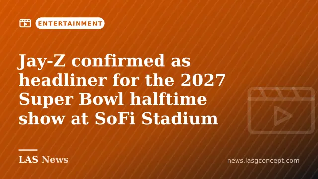 Jay‑Z confirmed as headliner for the 2027 Super Bowl halftime show at SoFi Stadium