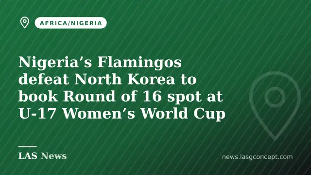 Nigeria’s Flamingos defeat North Korea to book Round of 16 spot at U‑17 Women’s World Cup