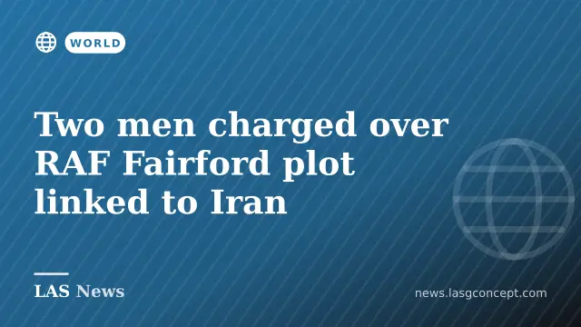 Two men charged over RAF Fairford plot linked to Iran