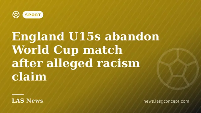 England U15s abandon World Cup match after alleged racism claim