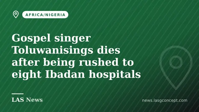 Gospel singer Toluwanisings dies after being rushed to eight Ibadan hospitals