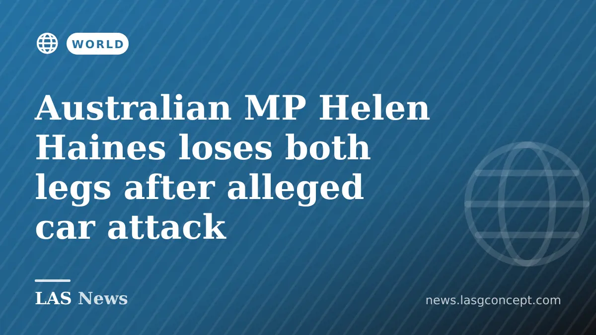 Australian MP Helen Haines loses both legs after alleged car attack