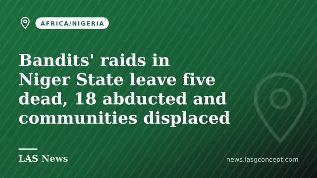 Bandits' raids in Niger State leave five dead, 18 abducted and communities displaced