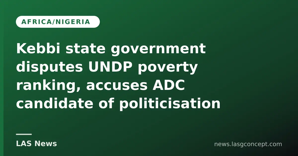 Kebbi state government disputes UNDP poverty ranking, accuses ADC candidate of politicisation