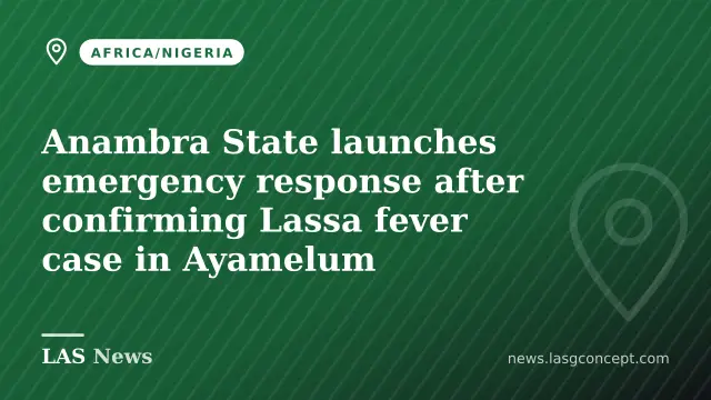 Anambra State launches emergency response after confirming Lassa fever case in Ayamelum