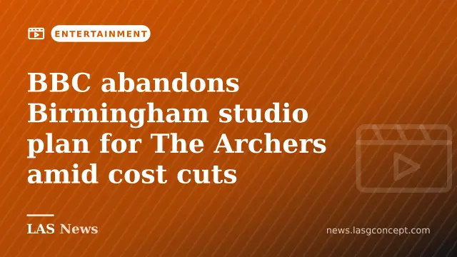 BBC abandons Birmingham studio plan for The Archers amid cost cuts