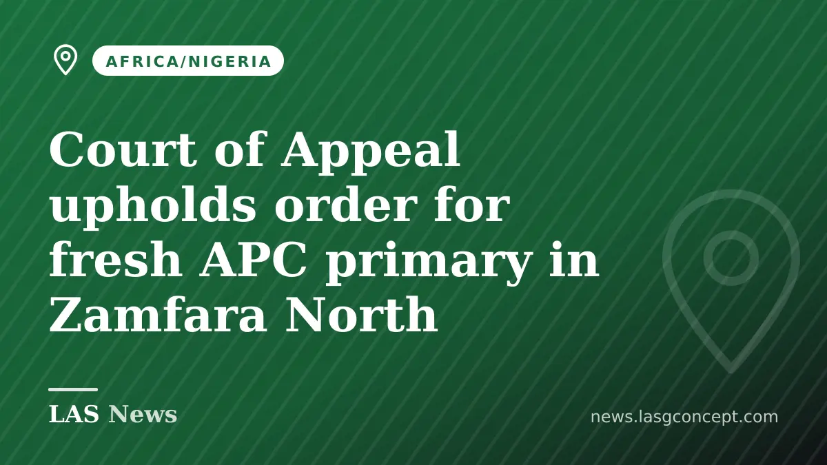 Court of Appeal upholds order for fresh APC primary in Zamfara North