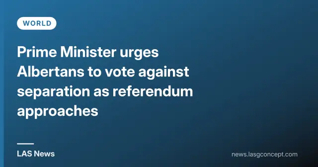 Prime Minister urges Albertans to vote against separation as referendum approaches