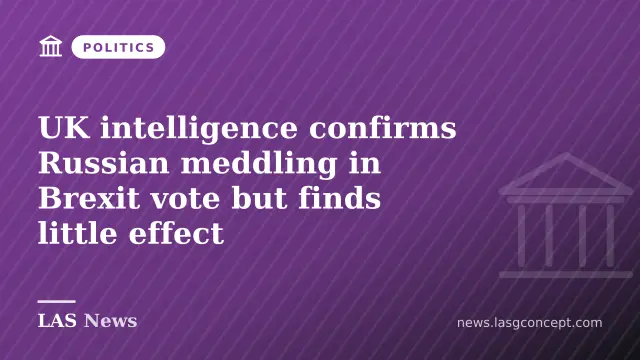UK intelligence confirms Russian meddling in Brexit vote but finds little effect