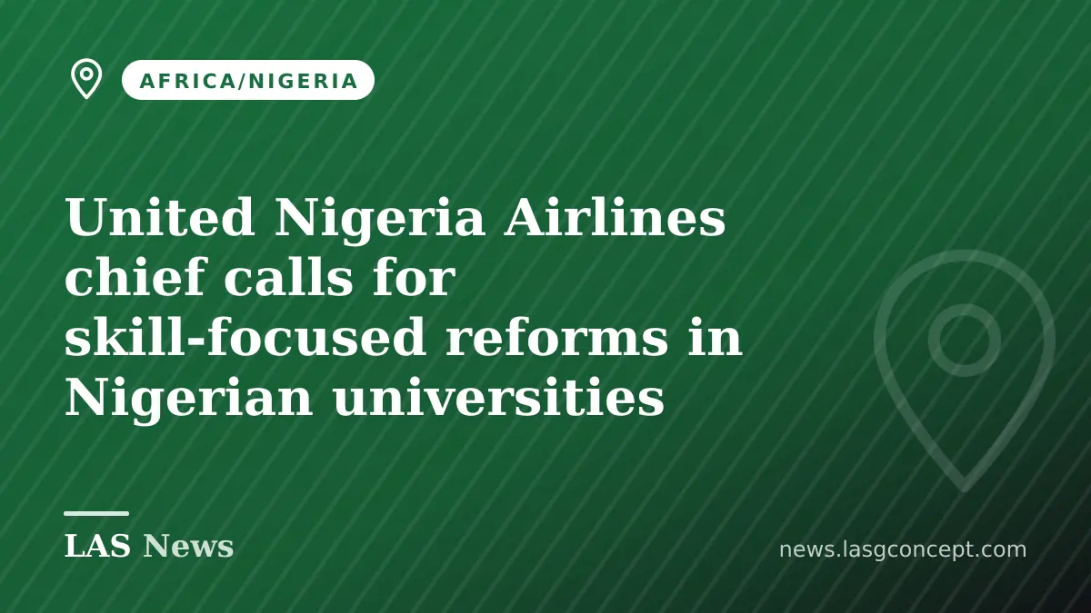 United Nigeria Airlines chief calls for skill‑focused reforms in Nigerian universities