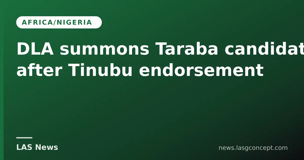 DLA summons Taraba candidate after Tinubu endorsement