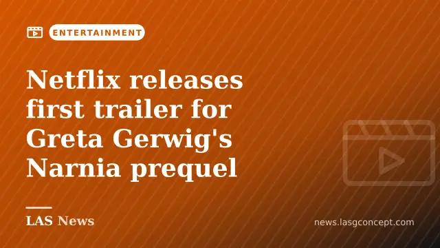 Netflix releases first trailer for Greta Gerwig's Narnia prequel