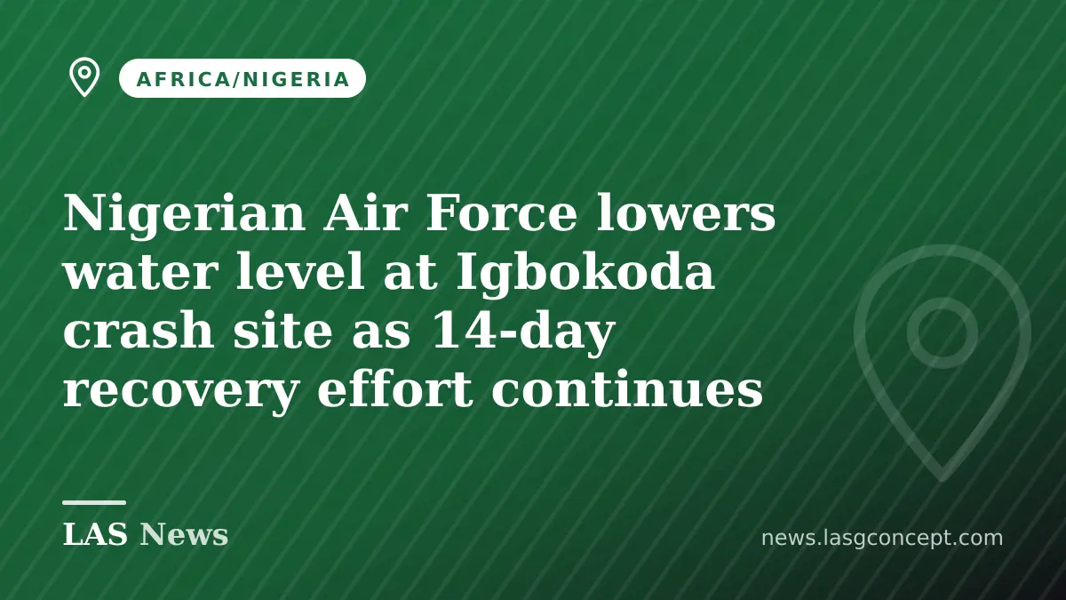 Nigerian Air Force lowers water level at Igbokoda crash site as 14‑day recovery effort continues