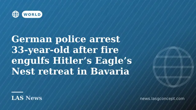 German police arrest suspect after fire engulfs Hitler's Eagle's Nest mountain retreat in Bavaria
