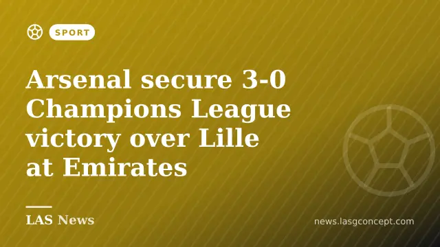 Arsenal secure 3-0 Champions League victory over Lille at Emirates