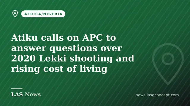 Atiku urges APC to explain who ordered Lekki Toll Gate shooting on six‑year anniversary
