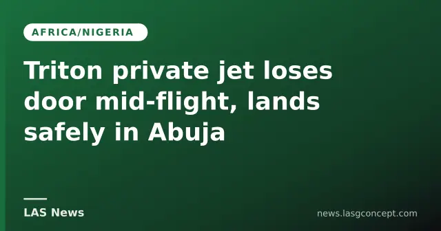 Triton private jet loses door mid‑flight, lands safely in Abuja