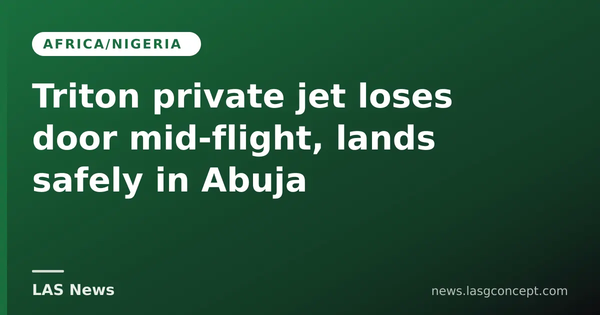 Triton private jet loses door mid‑flight, lands safely in Abuja