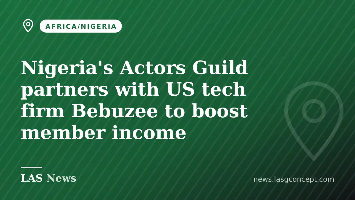 Nigeria's Actors Guild partners with US tech firm Bebuzee to boost member income