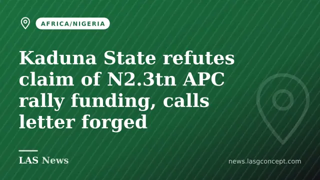 Kaduna State refutes claim of N2.3tn APC rally funding, calls letter forged