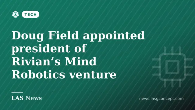 Doug Field appointed president of Rivian’s Mind Robotics venture