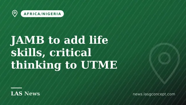 JAMB to add life skills, critical thinking to UTME
