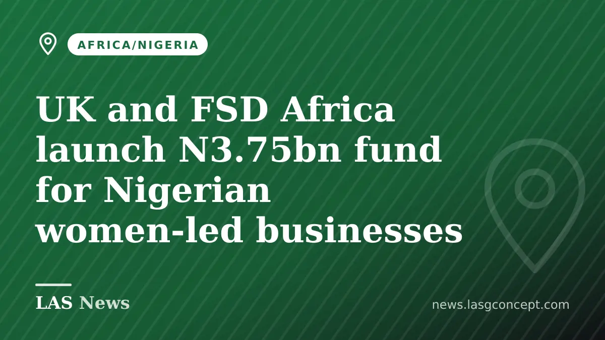 UK and FSD Africa launch N3.75bn fund for Nigerian women-led businesses