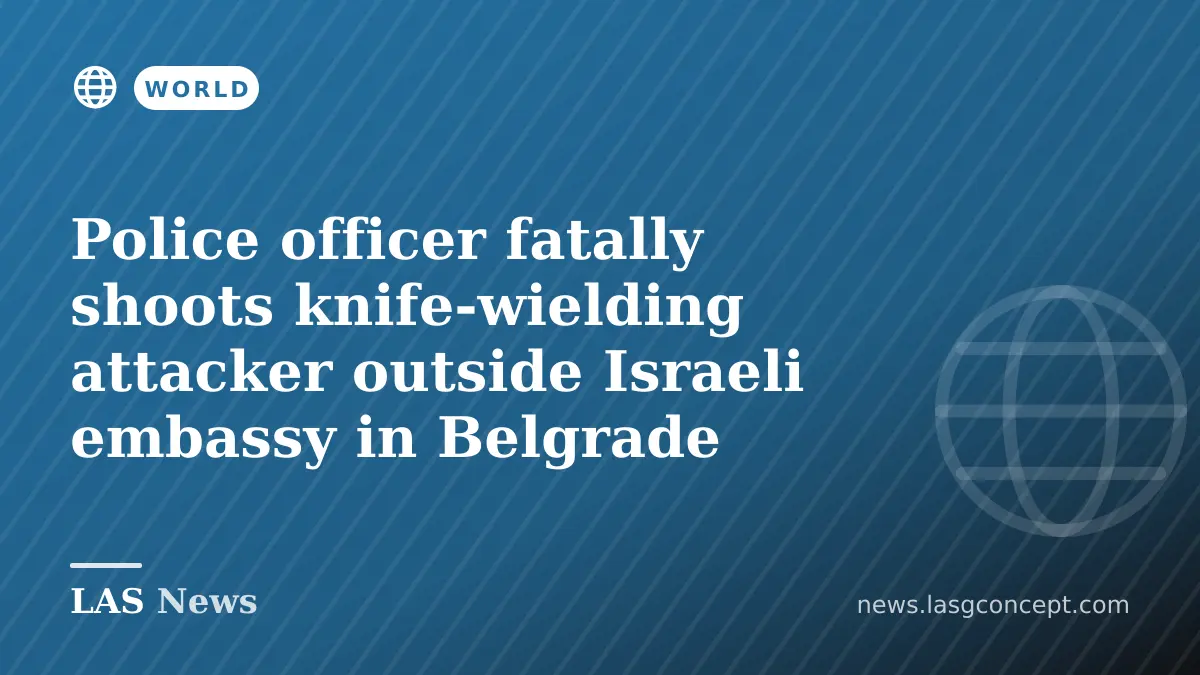 Knife attacker shot dead outside Israeli embassy in Belgrade