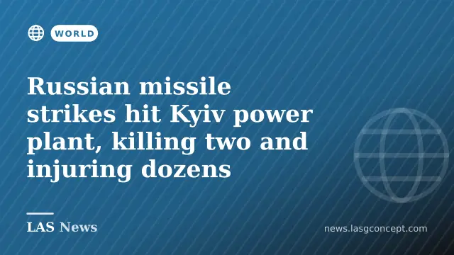 Russian missile strikes hit Kyiv power plant, killing two and injuring dozens