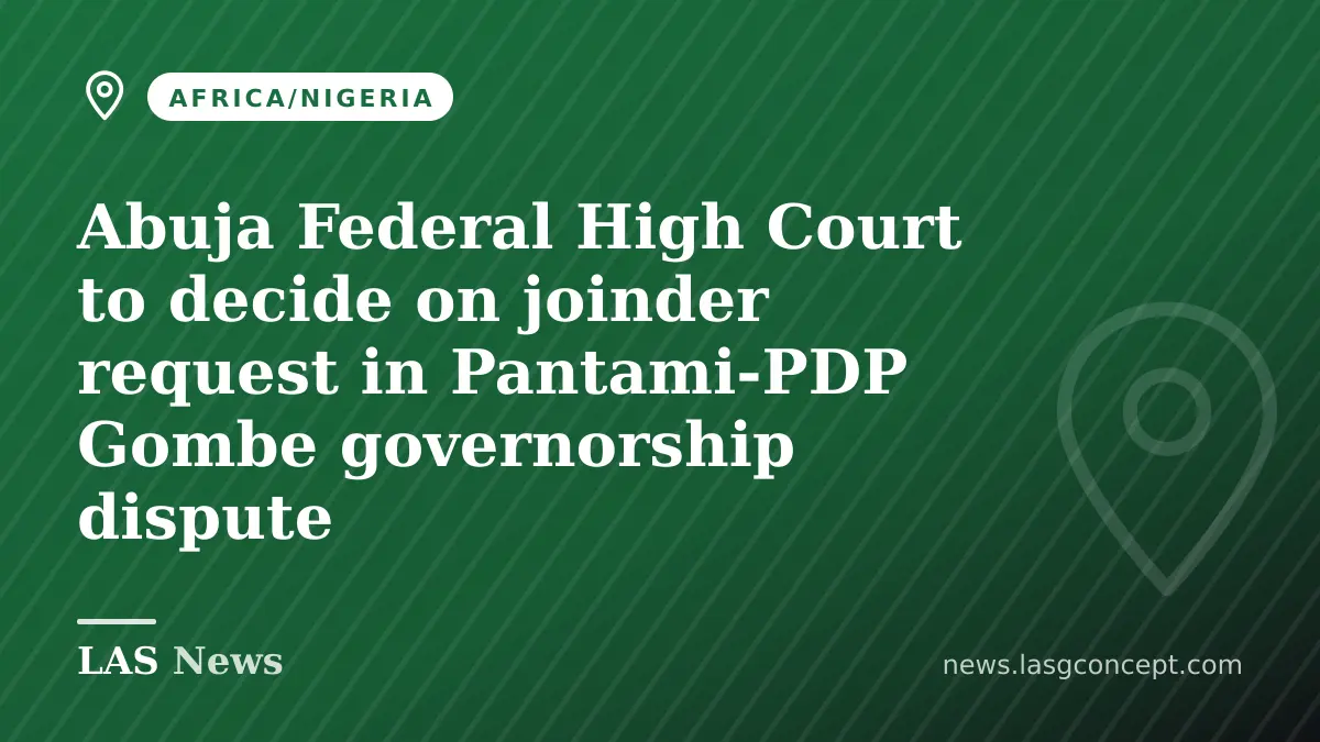 Abuja Federal High Court to decide on joinder request in Pantami‑PDP Gombe governorship dispute