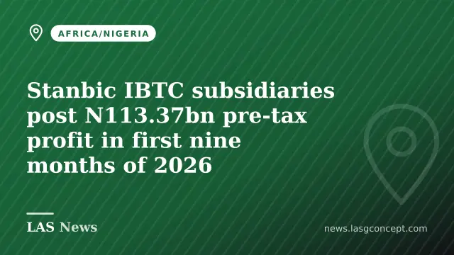 Stanbic IBTC subsidiaries post N113.37bn pre-tax profit in first nine months of 2026