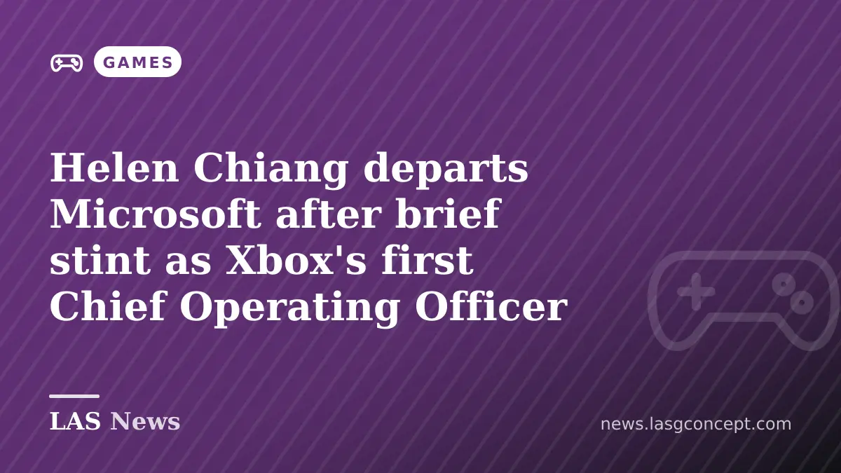 Helen Chiang departs Microsoft after brief stint as Xbox's first Chief Operating Officer
