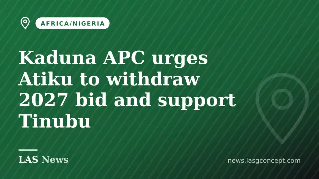 Kaduna APC urges Atiku to withdraw 2027 bid and support Tinubu