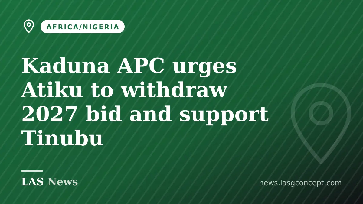Kaduna APC urges Atiku to withdraw 2027 bid and support Tinubu