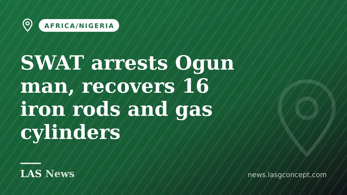 SWAT arrests Ogun man, recovers 16 iron rods and gas cylinders