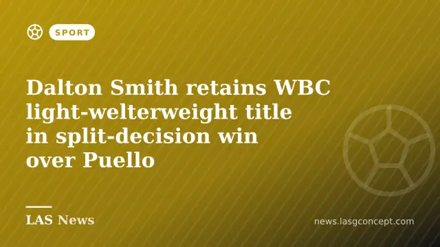 Dalton Smith retains WBC light‑welterweight title in split‑decision win over Puello