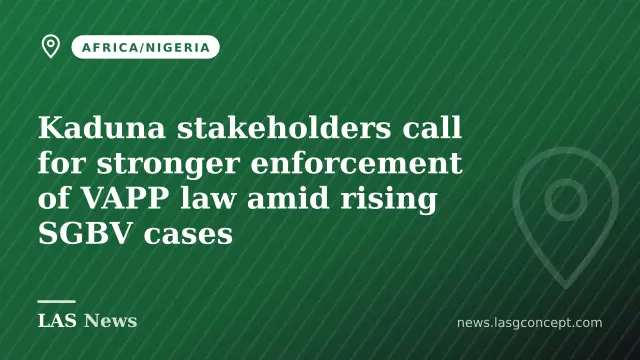 Kaduna stakeholders call for stronger enforcement of VAPP law amid rising SGBV cases