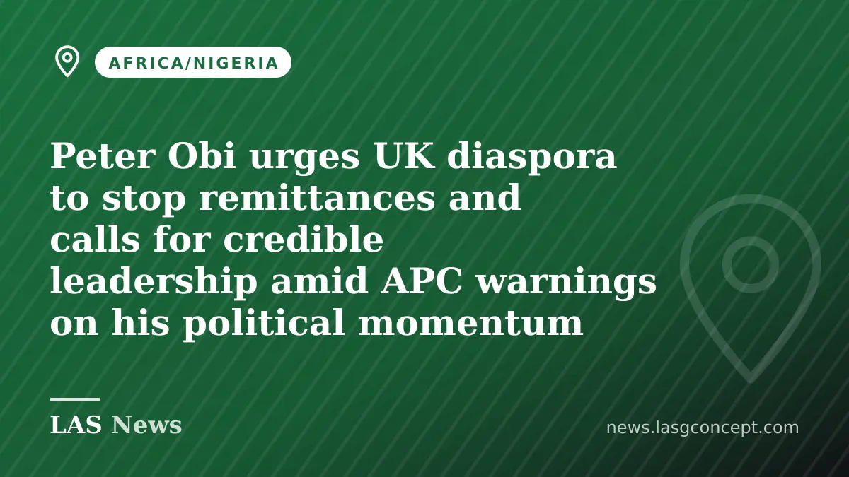 Peter Obi urges UK diaspora to stop remittances and calls for credible leadership amid APC warnings on his political momentum