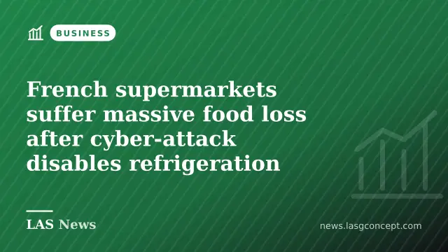 French supermarkets suffer massive food loss after cyber‑attack disables refrigeration