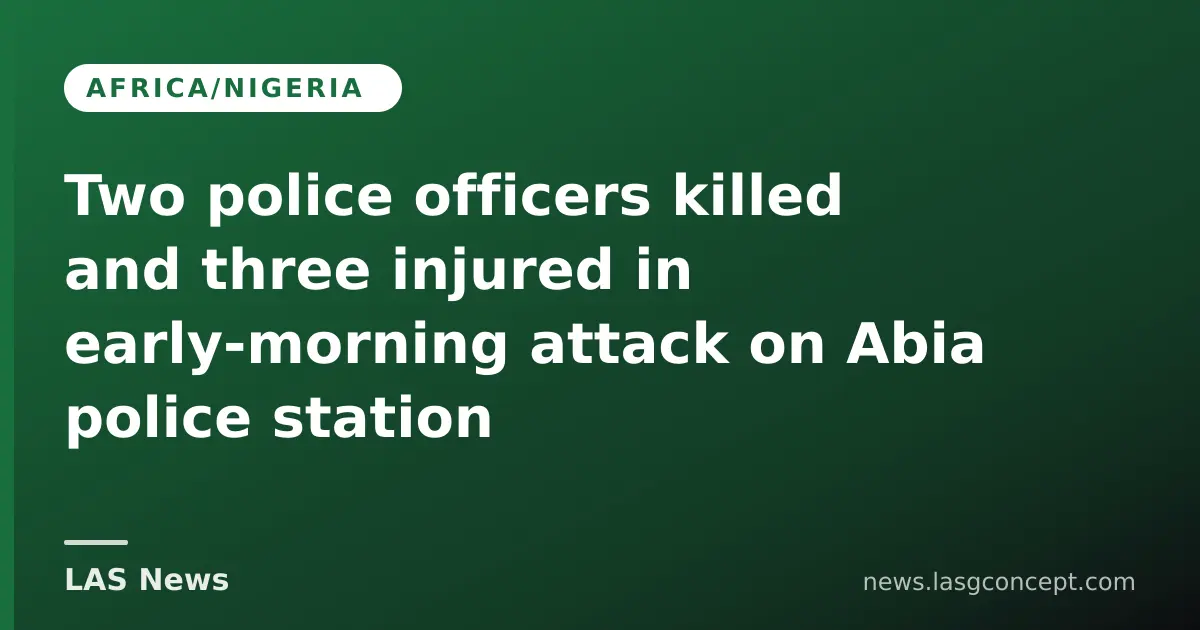 Two police officers killed and three injured in armed assault on Abia police station