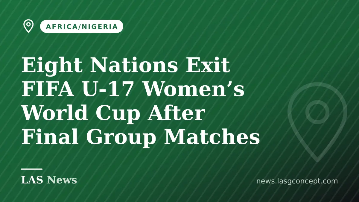 Eight Nations Exit FIFA U-17 Women’s World Cup After Final Group Matches
