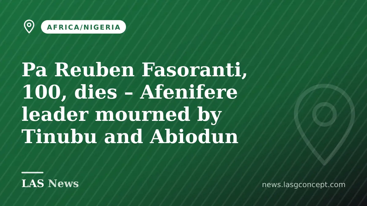 Pa Reuben Fasoranti, 100, dies – Afenifere leader mourned by Tinubu and Abiodun