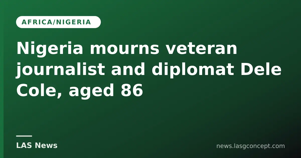 Nigeria mourns veteran journalist and diplomat Patrick Dele Cole, aged 86